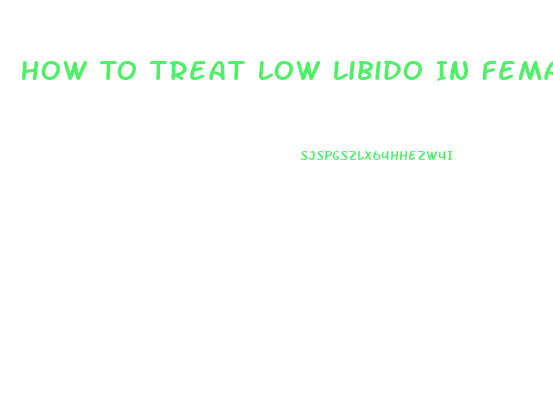 How To Treat Low Libido In Female