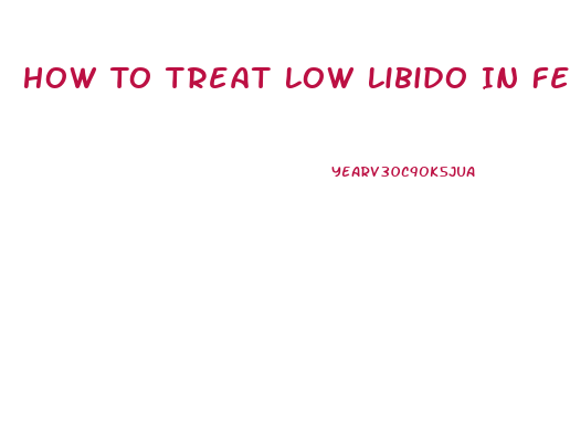 How To Treat Low Libido In Female