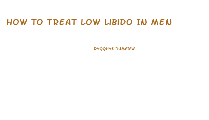 How To Treat Low Libido In Men