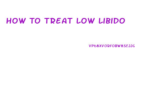 How To Treat Low Libido