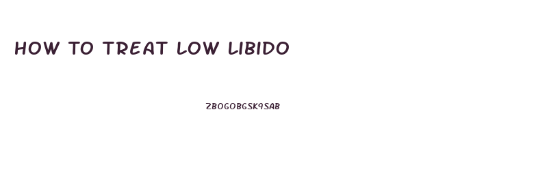 How To Treat Low Libido