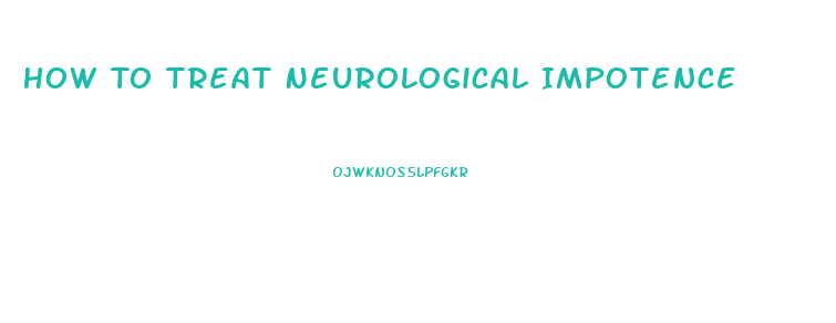 How To Treat Neurological Impotence