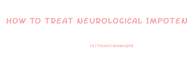 How To Treat Neurological Impotence