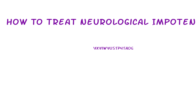 How To Treat Neurological Impotence