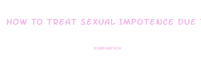 How To Treat Sexual Impotence Due To Masterbation