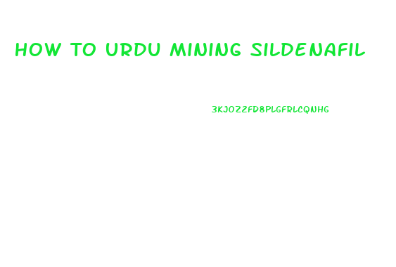 How To Urdu Mining Sildenafil