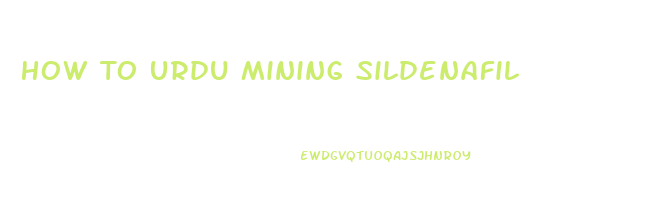 How To Urdu Mining Sildenafil