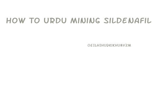 How To Urdu Mining Sildenafil