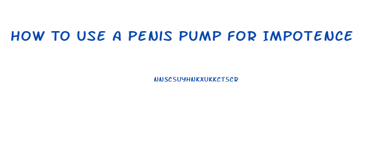 How To Use A Penis Pump For Impotence