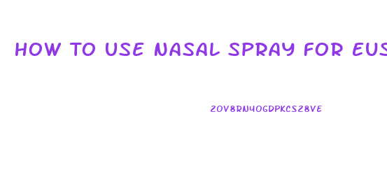 How To Use Nasal Spray For Eustachian Tube Dysfunction