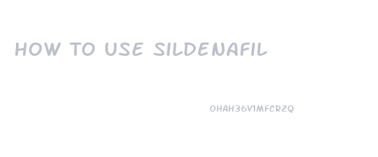 How To Use Sildenafil