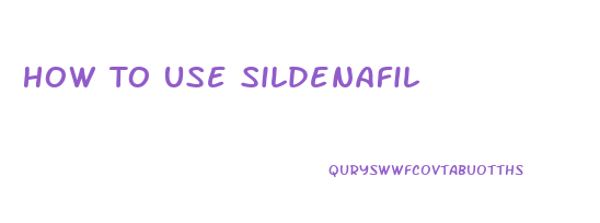 How To Use Sildenafil