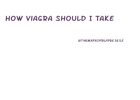 How Viagra Should I Take