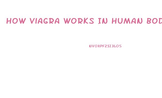 How Viagra Works In Human Body
