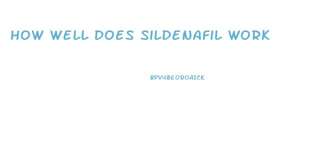 How Well Does Sildenafil Work