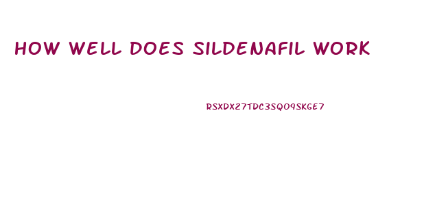 How Well Does Sildenafil Work