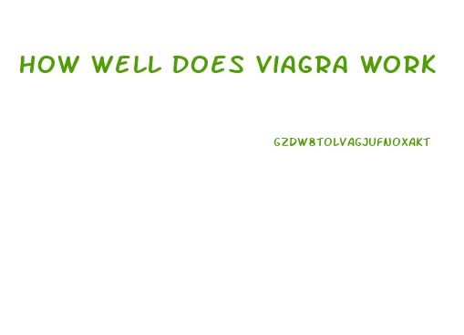 How Well Does Viagra Work