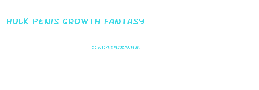 Hulk Penis Growth Fantasy