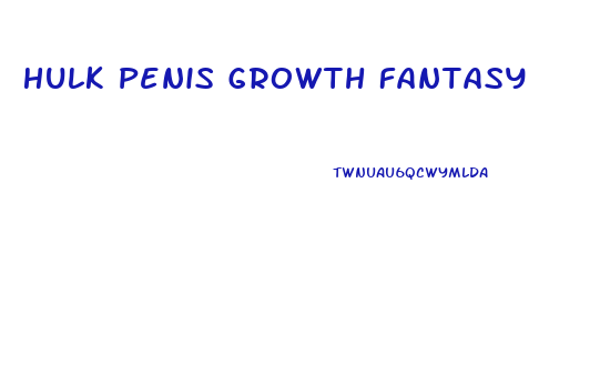 Hulk Penis Growth Fantasy