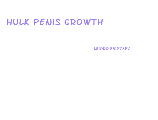 Hulk Penis Growth