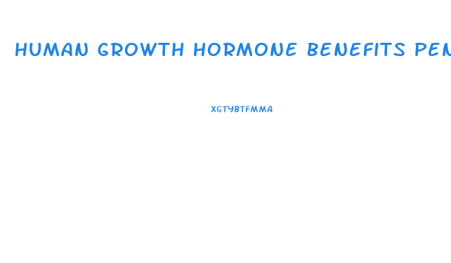 Human Growth Hormone Benefits Penis