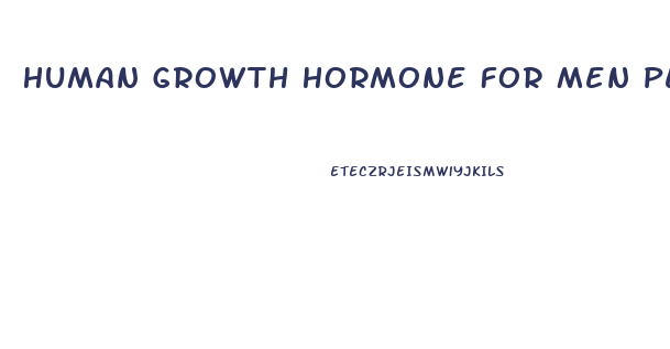 Human Growth Hormone For Men Penis