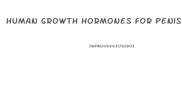 Human Growth Hormones For Penis