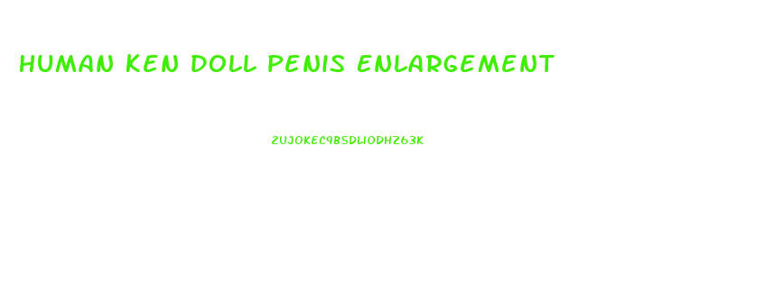 Human Ken Doll Penis Enlargement