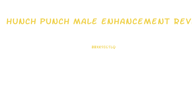 Hunch Punch Male Enhancement Reviews