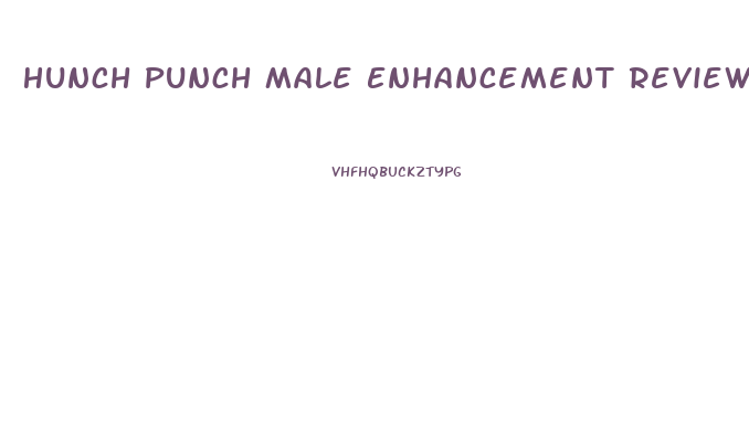 Hunch Punch Male Enhancement Reviews