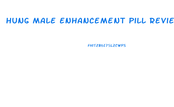 Hung Male Enhancement Pill Review