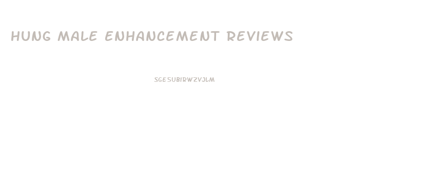 Hung Male Enhancement Reviews