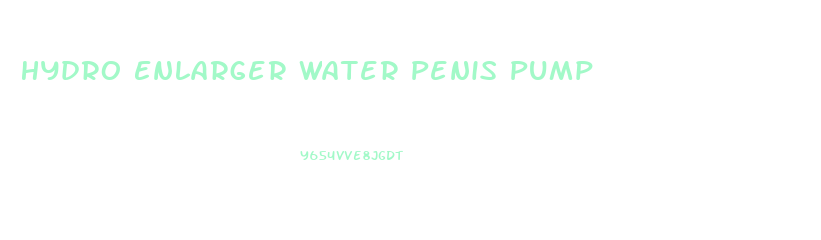 Hydro Enlarger Water Penis Pump