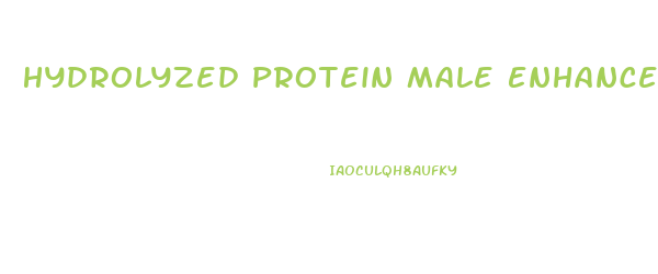 Hydrolyzed Protein Male Enhancement