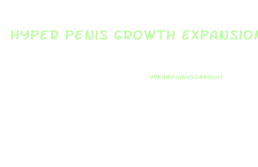 Hyper Penis Growth Expansion Magic