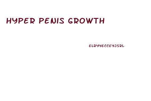 Hyper Penis Growth