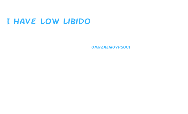 I Have Low Libido