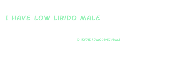 I Have Low Libido Male