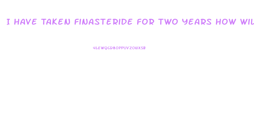 I Have Taken Finasteride For Two Years How Will It Effect Sex Drive