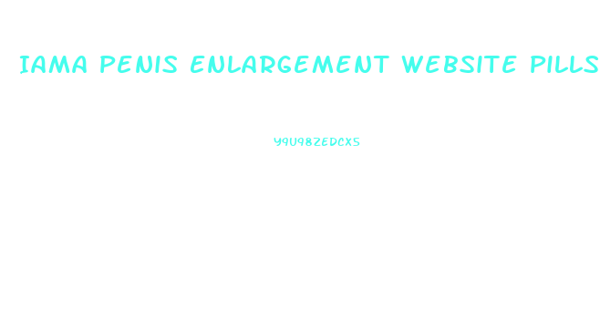 Iama Penis Enlargement Website Pills