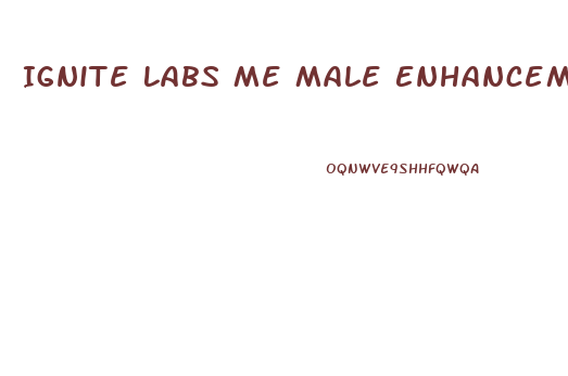 Ignite Labs Me Male Enhancement
