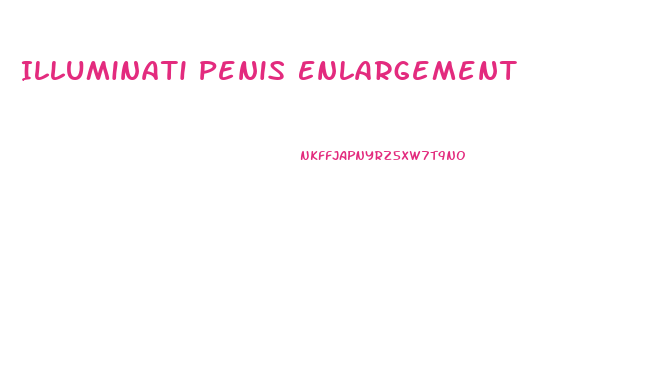 Illuminati Penis Enlargement