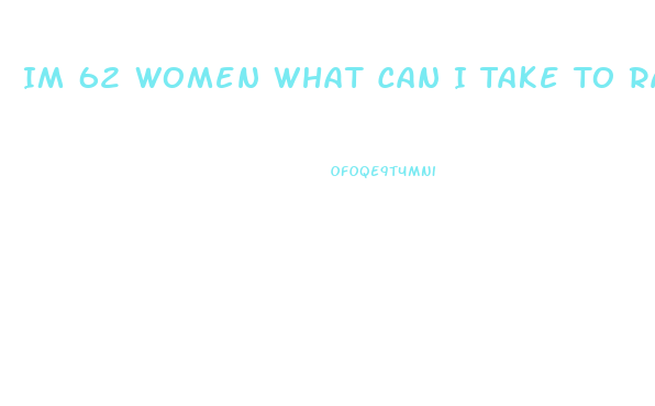 Im 62 Women What Can I Take To Raise My Libido