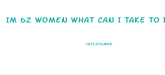 Im 62 Women What Can I Take To Raise My Libido