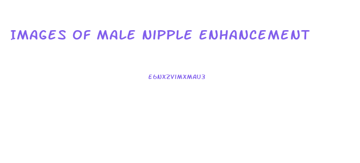Images Of Male Nipple Enhancement
