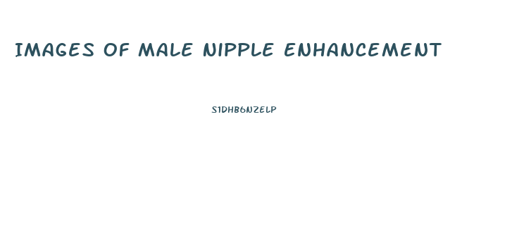 Images Of Male Nipple Enhancement