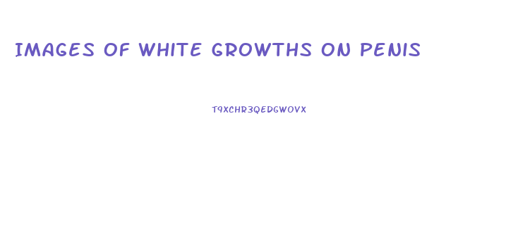 Images Of White Growths On Penis