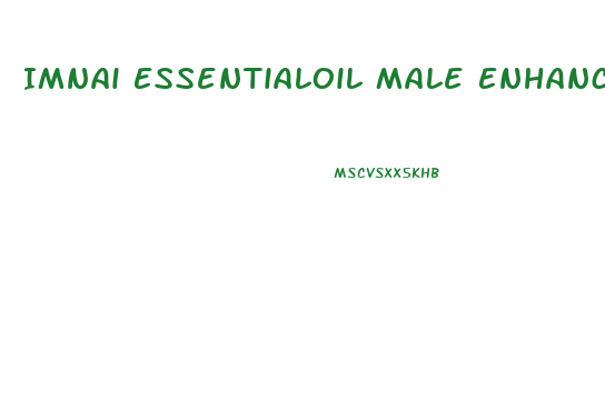 Imnai Essentialoil Male Enhancment