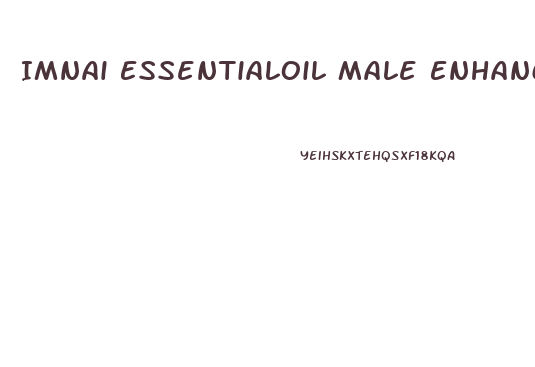 Imnai Essentialoil Male Enhancment