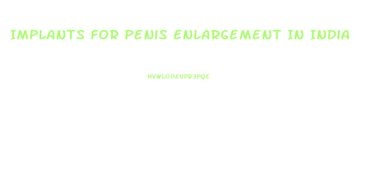 Implants For Penis Enlargement In India